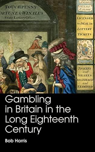 Gambling in Britain in the Long Eighteenth Century