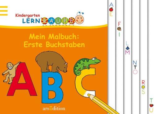 Lernraupe - Mein Malbuch: Erste Buchstaben (Kindergarten-Lernraupe)