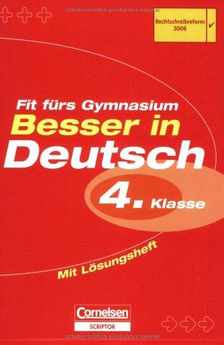 Besser in der Grundschule - Deutsch: 4. Schuljahr - Fit fürs Gymnasium: Übungsbuch mit separatem Lösungsheft (12 S.): Übungsbuch mit Lösungsheft