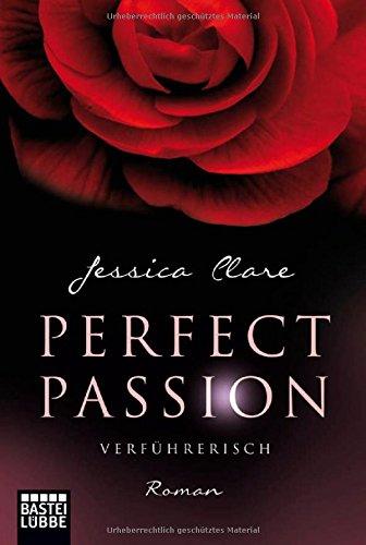 Perfect Passion - Verführerisch: Roman