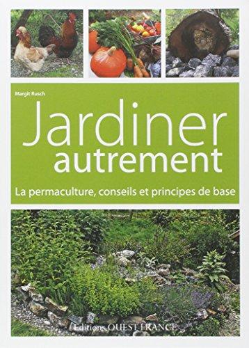 Jardiner autrement : la permaculture, conseils et principes de base