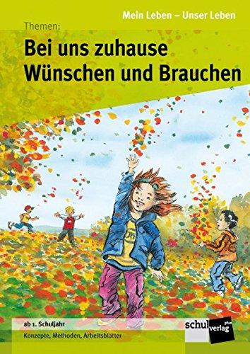 Bei uns zu Hause / Wünschen und Brauchen (Mein Leben - Unser Leben)