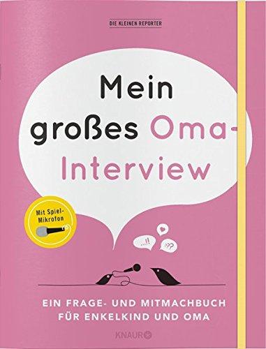 Mein großes Oma-Interview: Ein Frage- und Mitmachbuch für Enkelkind und Oma