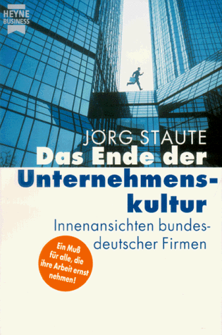 Das Ende der Unternehmenskultur. Innenansichten bundesdeutscher Firmen.