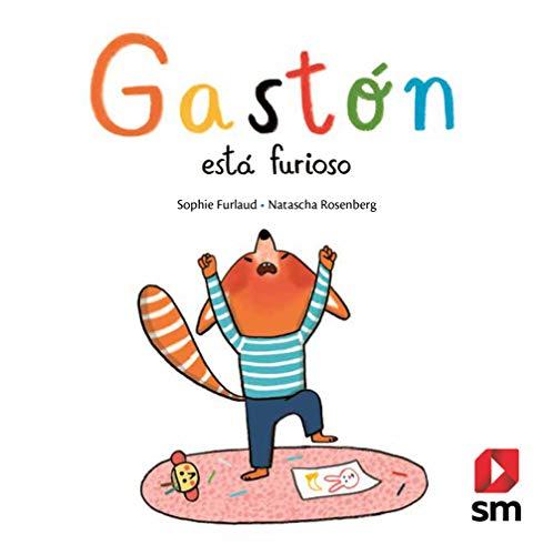 Gastón está furioso