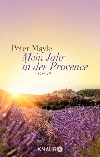 Mein Jahr in der Provence: Roman