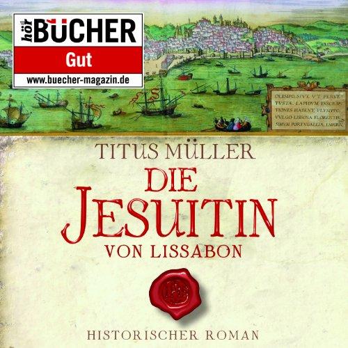 Die Jesuitin von Lissabon (ungekürzte Lesung auf 2 MP3-CD)