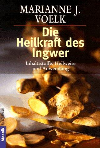 Die Heilkraft des Ingwer. Inhaltsstoffe, Heilweise und Anwendung.