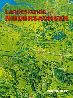 Landeskunde Niedersachsen, Bd.1, Historische Grundlagen und naturräumliche Ausstattung