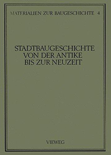 Stadtbaugeschichte von der Antike bis zur Neuzeit (Materialien zur Baugeschichte)