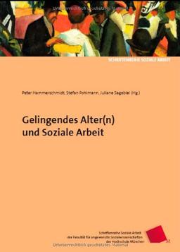 Gelingendes Alter(n) und Soziale Arbeit