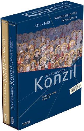 Das Konstanzer Konzil. Katalog und Essays: 1414-1418. Weltereignis des Mittelalters