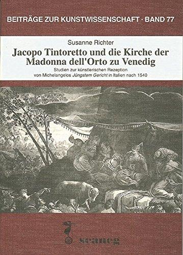 Jacopo Tintoretto und die Kirche der Madonna dell'Orto zu Venedig: Studien zur künstlerischen Rezeption von Michelangelos "Jüngstem Gericht" in Italien nach 1540 (Beiträge zur Kunstwissenschaft (BZK))