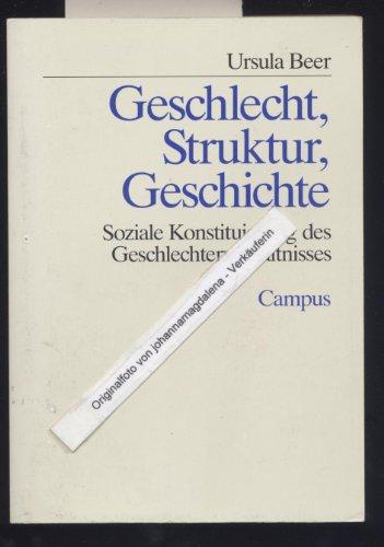 Geschlecht, Struktur, Geschichte: Soziale Konstituierung des Geschlechterverhältnisses