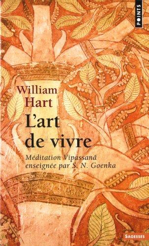 L'art de vivre : méditation Vipassana enseignée par S.N. Goenka