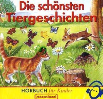 Die schönsten Tiergeschichten. CD . Hörbuch für Kinder