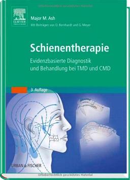 Schienentherapie: Evidenzbasierte Diagnostik und Therapie bei TMD und CMD<br>