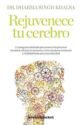 Rejuvenece tu cerebro (Books4pocket crec. y salud, Band 158)