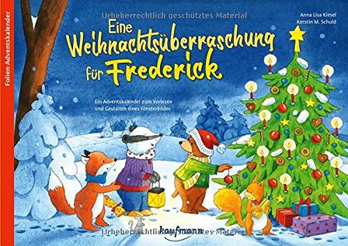 Eine Weihnachtsüberraschung für Frederick: Ein Adventskalender zum Vorlesen und Gestalten eines Fensterbildes (Adventskalender mit Geschichten für Kinder: Ein Buch zum Vorlesen und Basteln)