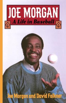 Joe Morgan: A Life in Baseball