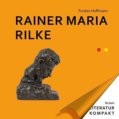 Rainer Maria Rilke (Literatur Kompakt, Band 17)