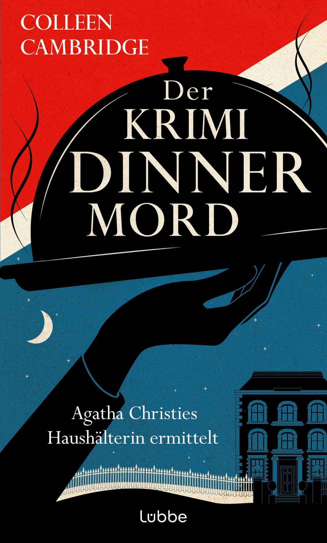 Der Krimidinnermord: Agatha Christies Haushälterin ermittelt. Grandiose Spannung mit britischem Downton-Abbey-Flair und Humor (Phyllida-Bright-Serie, Band 3)