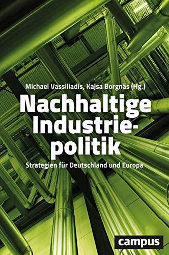 Nachhaltige Industriepolitik: Strategien für Deutschland und Europa