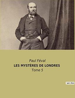 LES MYSTERES DE LONDRES : Tome 5