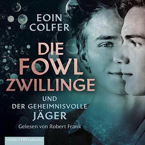 Die Fowl-Zwillinge und der geheimnisvolle Jäger: 2 CDs