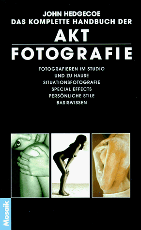 Das komplette Handbuch der Aktfotografie