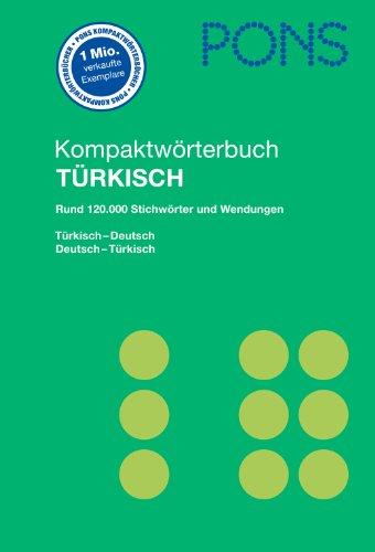 PONS Kompaktwörterbuch Türkisch: Rund 120.000 Stichwörter und Wendungen. Türkisch-Deutsch / Deutsch-Türkisch