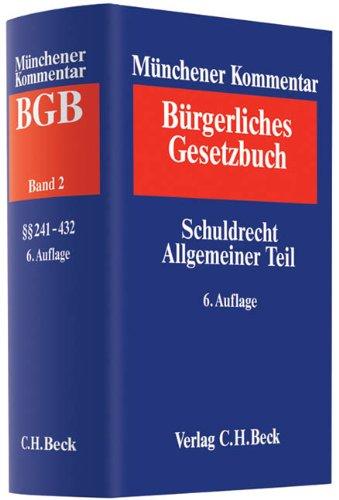 Münchener Kommentar zum Bürgerlichen Gesetzbuch  Bd. 2: Schuldrecht Allgemeiner Teil §§ 241-432