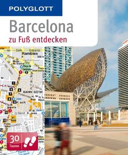 Barcelona zu Fuß entdecken: Polyglott (Polyglott zu Fuß)