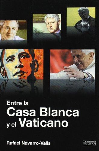 Entre la Casa Blanca y el Vaticano (Tribuna Siglo XXI)