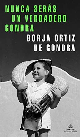 Nunca serás un verdadero Gondra (Random House)