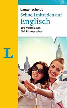 Schnell mitreden auf Englisch: 100 Wörter lernen, 500 Sätze sprechen (Langenscheidt Sprachführer Schnell mitreden)