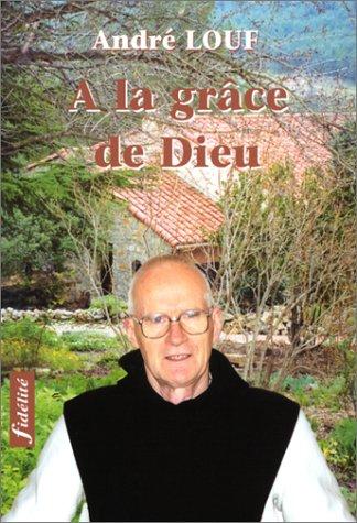 A la grâce de Dieu : entretiens avec Stéphane Delberghe