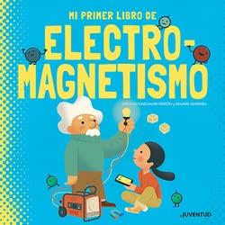 Mi primer libro de electromagnetismo (CONOCER Y COMPRENDER)