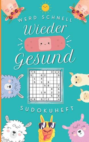 Werd schnell wieder gesund! Sudokuheft: Gute Besserung Sudoku als Genesungsgeschenk zur Aufmunterung | Krankenhaus Geschenk (Happy Alpakas!)