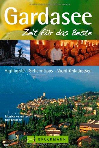 Reiseführer Gardasee - Zeit für das Beste: Highlights, Geheimtipps, Wohlfühladressen. Mit Riva, Lazise, Sirmione, Salo uvm. 288 Seiten mit über 400 Fotos