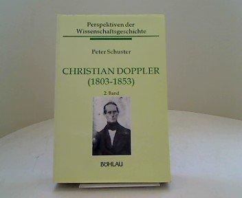 Christian Doppler (1803-1853), Bd.2, Das Werk: Band 2 (Perspektiven der Wissenschaftsgeschichte)