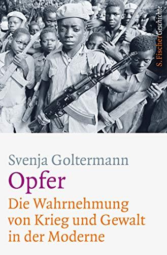 Opfer – Die Wahrnehmung von Krieg und Gewalt in der Moderne