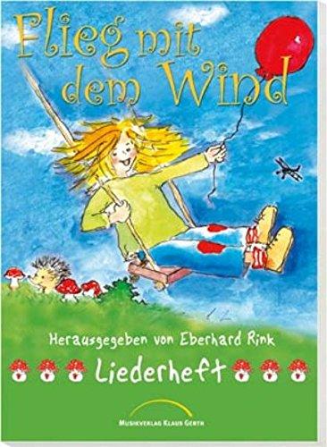 Flieg mit dem Wind: Liederheft