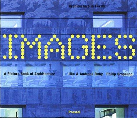 Images: A Picture Book of Architecture (Architecture in Focus)