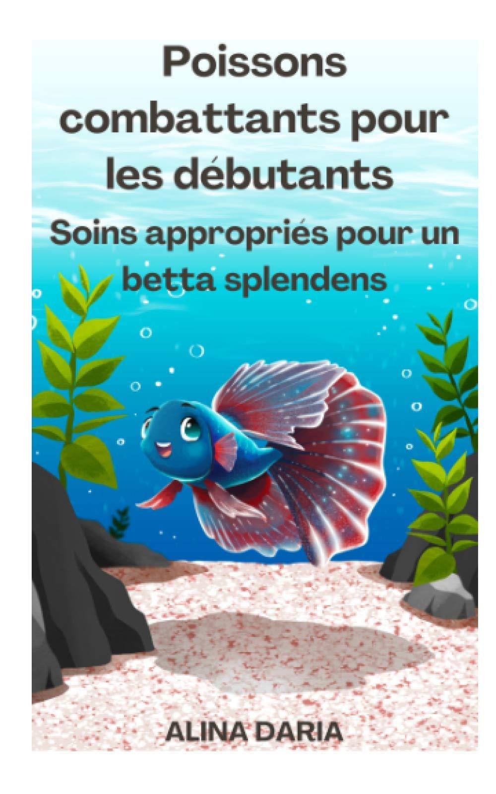 Poissons combattants pour les débutants – Soins appropriés pour un betta splendens