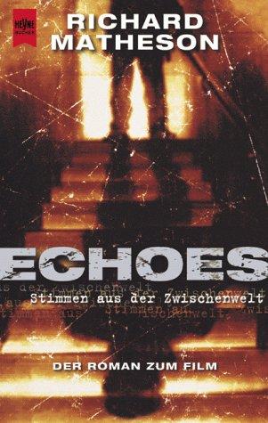 Echoes. Stimmen aus der Zwischenwelt.