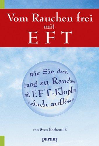 Vom Rauchen frei mit EFT: Wie Sie den Drang zu rauchen mit EFT-Klopfen einfach auflösen