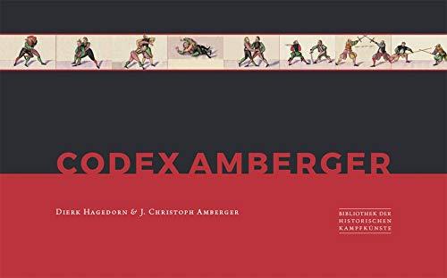 Codex Amberger: Bibliothek der historischen Kampfkünste Band 6 (Bibliothek historischer Kampfkünste)