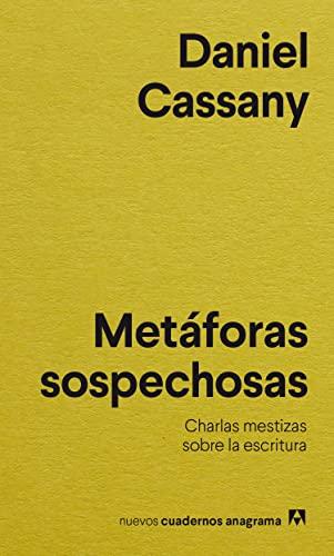 Metáforas sospechosas (Nuevos cuadernos Anagrama, Band 57)