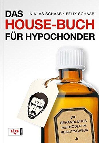 Das House-Buch für Hypochonder: Die Behandlungsmethoden im Reality-Check